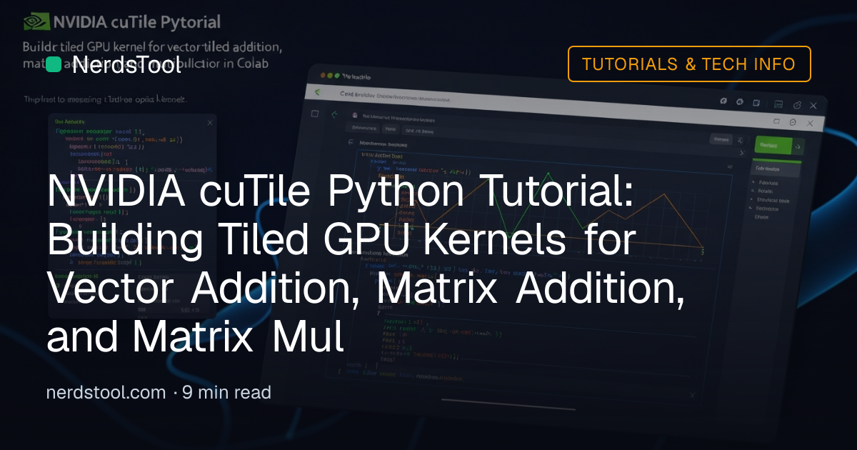 NVIDIA cuTile Python Tutorial: Building Tiled GPU Kernels for Vector ...